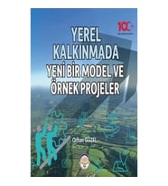 Yerel Kalkınmada Yeni Bir Model ve Örnek Projeler