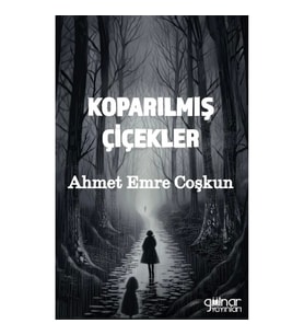 Koparılmış Çiçekler