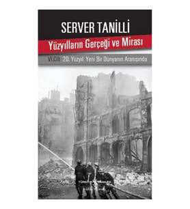 Yüzyılların Gerçeği ve Mirası 6. Cilt - 20. Yüzyıl Yeni Bir Dünyanın Aranışında