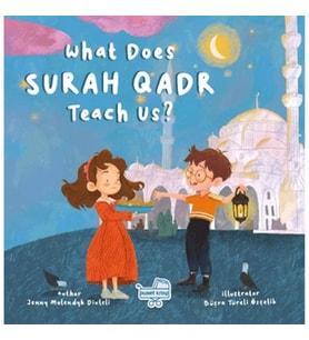 What Does Surah Qadr Teach Us? (İngilizce Kadir Suresi Bize Ne Anlatıyor?)