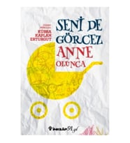 Seni De Görcez Anne Olunca