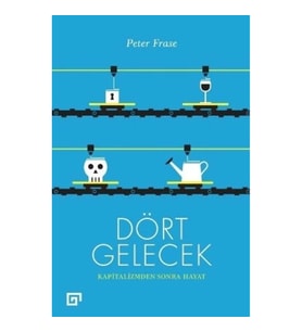 Dört Gelecek - Kapitalizmden Sonra Hayat