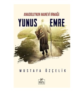 Anadolu'nun Manevi Irmağı Yunus Emre