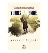 Anadolu'nun Manevi Irmağı Yunus Emre