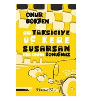 Bir Taksiciye Üç Kere Susarsan Bir Daha Konıuşmaz