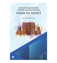 Hanefi Matüridi Tefsir Geleneğinde Ömer En-Nesefi