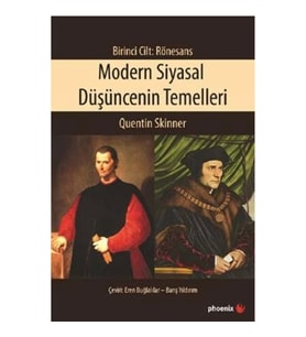 Modern Siyasal Düşüncenin Temelleri Birinci Cilt: Rönesans