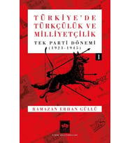 Türkiye'de Türkçülük ve Milliyetçilik Cilt 1