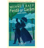 Ferda-yı Garam - Aşkın Yarını (Günümüz Türkçesiyle) - Türk Edebiyatı Klasikleri