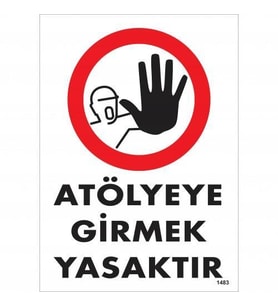Atölyeye Girmek Yasaktır Uyarı Levhası 25X35 Kod:1483