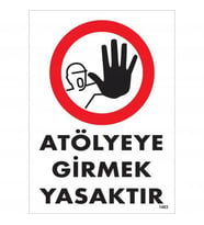 Atölyeye Girmek Yasaktır Uyarı Levhası 25X35 Kod:1483