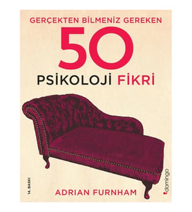 Gerçekten Bilmeniz Gereken 50 Psikoloji Fikri