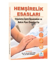 Hemşirelik Esasları Uygulama İşlem Basamakları ve Bakım Planı Örnekleri ile