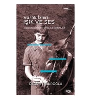 Varlık İzleri: Işık ve Ses - Heidegger’de Temel Kavramlar