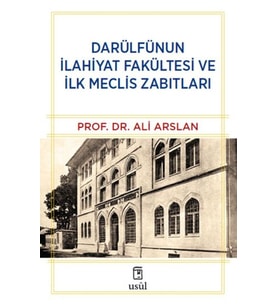 Darülfünun İlahiyat Fakültesi ve İlk Meclis Zabıtları