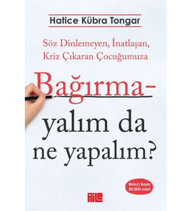 Bağırmayalım da Ne Yapalım?