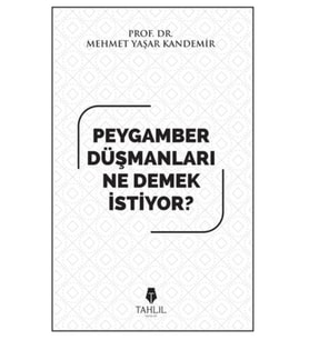 Peygamber düşmanları ne demek istiyor?