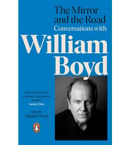 The Mirror And The Road: Conversations With William Boyd