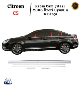 Citroen C5 Krom Cam Çıtası 6 Parça 2008 Üzeri P. Çelik
