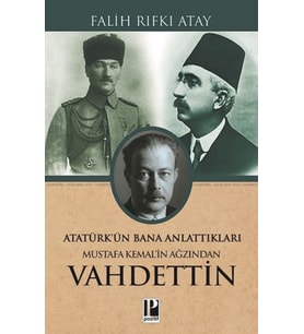 Mustafa Kemal’in Ağzından Vahdettin