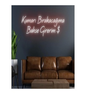 Kumarı Bırakacağıma Bahse Girerim $ Yazılı Neon Tabela