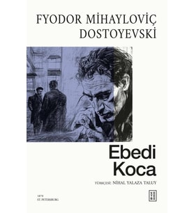 Ebedi Koca Fyodor Mihayloviç Dostoyevski