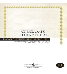 Gılgamış Hikayeleri - Hasan Ali Yücel Klasikleri