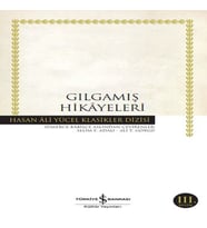 Gılgamış Hikayeleri - Hasan Ali Yücel Klasikleri