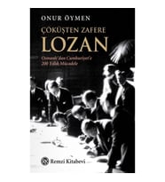 Çöküşten Zafere Lozan