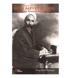 Siyasal Kişiliğiyle Urfa Mebusu Şeyh Safvet Efendi (Mustafa Kemalettin Yetkin)