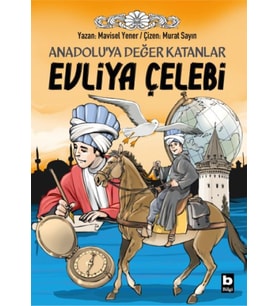 Anadoluya Değer Katanlar Evliya Çelebi