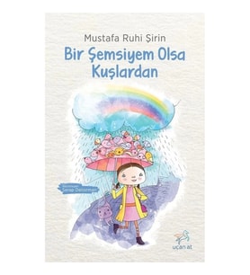 Bir Şemsiyem Olsa Kuşlardan
