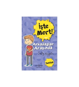 Işte Mert! – Arkadaşlar Arasında Dostluk Kitabı Sally Rippin Çocuk Öykü 48 Sayfa Türkçe