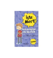 Işte Mert! – Arkadaşlar Arasında Dostluk Kitabı Sally Rippin Çocuk Öykü 48 Sayfa Türkçe