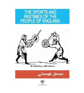 The Sports And Pastimes Of The People Of England