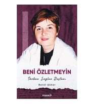 Beni Özletmeyin - Türkan Saylan Destanı