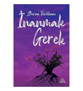 İNANMAK GEREK