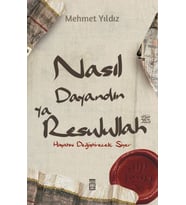 Nasıl Dayandın Ya Resulullah