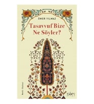 Tasavvuf Bize Ne Söyler?