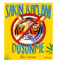 Sakın Kaplanı Düşünme