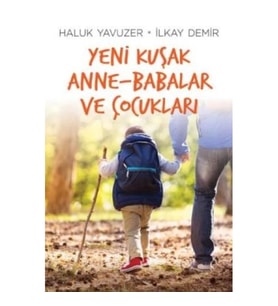 Yeni Kuşak Anne-Babalar ve Çocukları