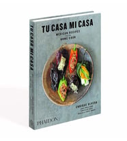 Tu Casa Mi Casa: Mexican Recipes For The Home Cook (Krem)