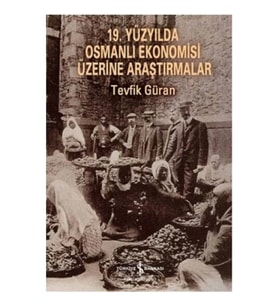 19. Yüzyılda Osmanlı Ekonomisi Üzerine Araştırmalar