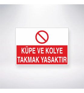 Küpe ve Kolye Takmak Yasaktır 21x28 Arkası Yapışkanlı Levha