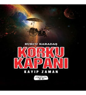 Korku Kapanı-Kayıp Zaman