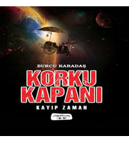 Korku Kapanı-Kayıp Zaman