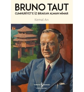Cumhuriyet'e İz Bırakan Alman Mimar - Bruno Taut