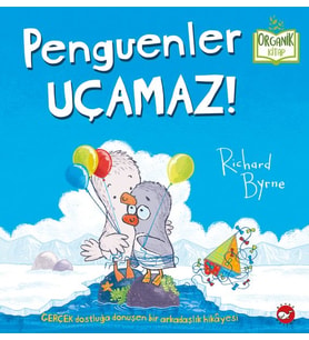 Penguenler Uçamaz! - Organik Kitaplar