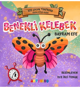 Benekli Kelebek - Efe Çuk Tiyatrosu Masal Kitabı Serisi
