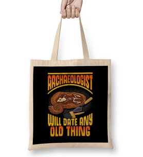 Archaeologist Will Date Any Old Thing Archaeology Bez Çanta Uzun Saplı